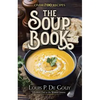 THE SOUP BOOK: OVER 700 RECIPES