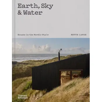 EARTH, SKY & WATER: HOUSES IN THE NORDIC STYLE HC