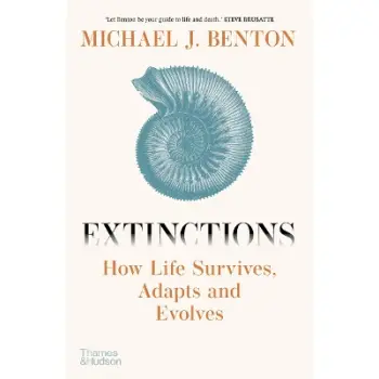 EXTINCTIONS: HOW LIFE SURVIVES, ADAPTS AND EVOLVES HC