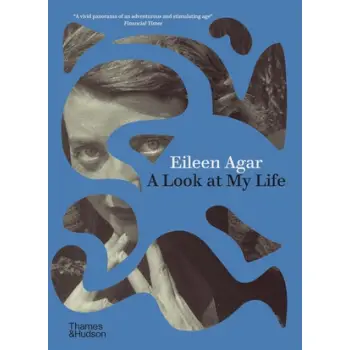 EILEEN AGAR: A LOOK AT MY LIFE HC