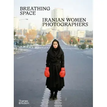 BREATHING SPACE: IRANIAN WOMEN PHOTOGRAPHERS HC