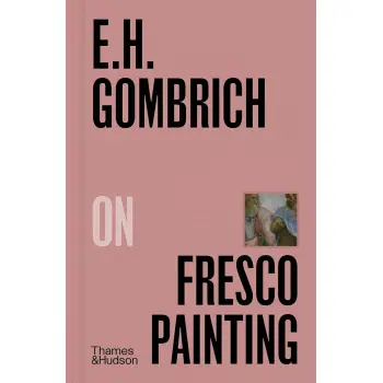 E.H.GOMBRICH ON FRESCO PAINTING HC