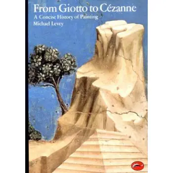 FROM GIOTTO TO CEZANNE : A CONCISE HISTORY OF PAINTING PB