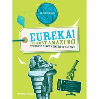 EUREKA! THE MOST AMAZING SCIENTIFIC DISCOVERIES OF ALL TIME PB