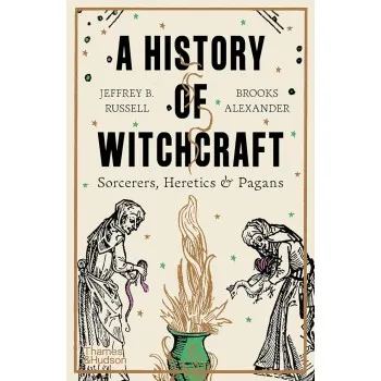 A HISTORY OF WITCHCRAFT: SORCERERS, HERETICS & PAGANS PB