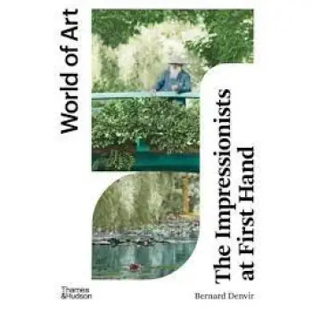 WORLD OF ART: THE IMPRESSIONISTS AT FIRST HAND