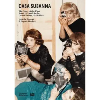CASA SUSANNA: THE STORY OF THE FIRST TRANS NETWORK IN THE UNITED STATES, 1959-1968 PB