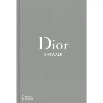 DIOR CATWALK: THE COMPLETE COLLECTIONS HC