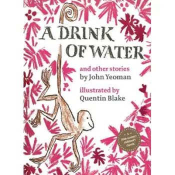 A DRINK OF WATER : AND OTHER STORIES HC