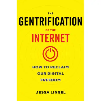 THE GENTRIFICATION OF THE INTERNET HC