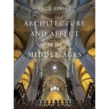 ARCHITECTURE AND AFFECT IN THE MIDDLE AGES