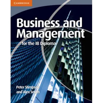 BUSINESS AND MANAGEMENT IB SB FOR THE IB DIPLOMA