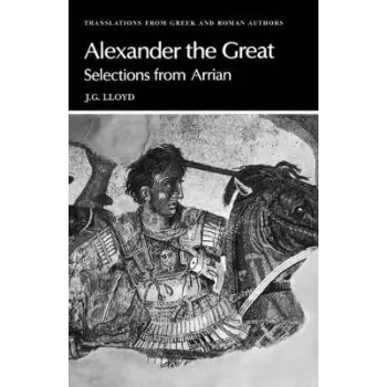 Alexander the Great : Selections from Arrian HC