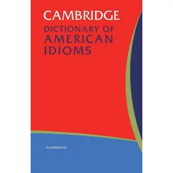 CAMBRIDGE DICTIONARY OF AMERICAN IDIOMS PB B
