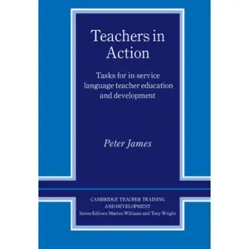 TEACHERS IN ACTION TASKS FOR IN-SERVICE LANGUAGE TEACHER EDUCATION AND DEVELOPMENT PB