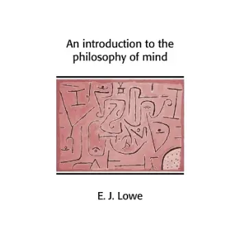 AN INTRODUCTION TO THE PHILOSOPHY OF MIND