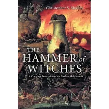 THE HAMMER OF WITCHES: A COMPLETE TRANSLATION OF THE MALLEUS MALEFICARUM PB C FORMAT