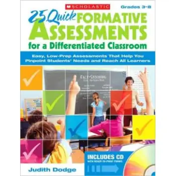 25 QUICK FORMATIVE ASSESSMENTS FOR A DIFFERENTIATED CLASSROOM (GRADE 3-8)