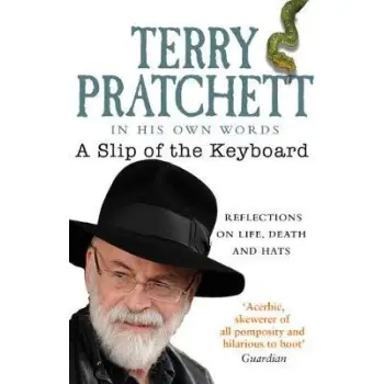 A SLIP OF THE KEYBOARD REFLECTIONS ON LIFE, DEATH AND HATS PB