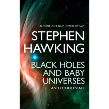 BLACK HOLES AND BABY UNIVERSES AND OTHER ESSAYS PB