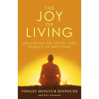 THE JOY OF LIVING : UNLOCKING THE SECRET AND SCIENCE OF HAPPINESS PB