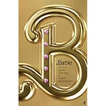 Barbie : The Screenplay