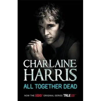 A TRUE BLOOD NOVEL 7: ALL TOGETHER DEAD PB B FORMAT
