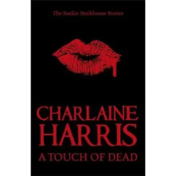 A TRUE BLOOD NOVEL 11: A TOUCH OF DEAD PB B FORMAT