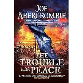 THE TROUBLE WITH PEACE