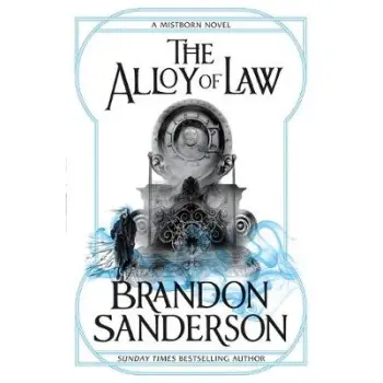 THE ALLOY OF LAW MISTBORN BOOK ONE