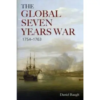 THE GLOBAL SEVEN YEARS WAR 1754-1763 PB