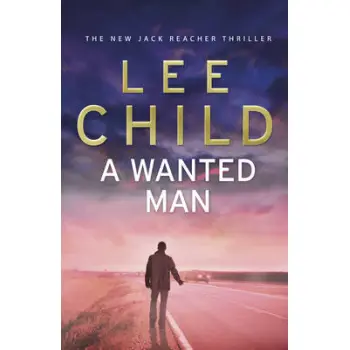 A JACK REACHER THRILLER 17: A WANTED MAN HC