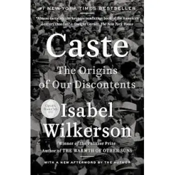 CASTE : THE ORIGINS OF OUR DISCONTENTS