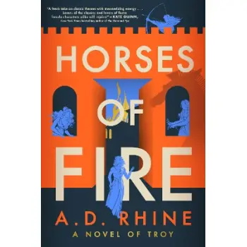 HORSES OF FIRE : A NOVEL OF TROY