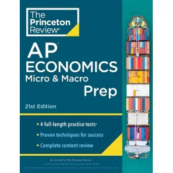 PRINCETON REVIEW AP ECONOMICS MICRO & MACRO PREP, 2024 : 4 PRACTICE TESTS + COMPLETE CONTENT REVIEW