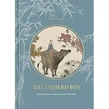 THE OXHERD BOY : PARABLES OF LOVE, COMPASSION, AND COMMUNIT HC