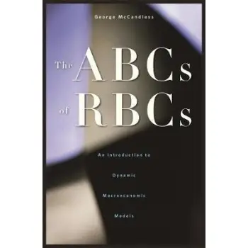 THE ABCS OF RBCS: AN INTRODUCTION TO DYNAMIC MACROECONOMIC MODELS
