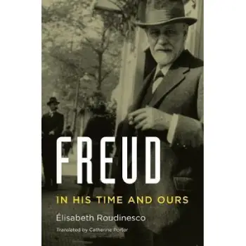 FREUD : IN HIS TIME AND OURS HC