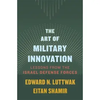 The Art of Military Innovation - Lessons from the Israel Defense Forces