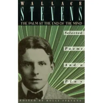THE PALM AT THE END OF THE MIND : SELECTED POEMS AND A PLAY PB