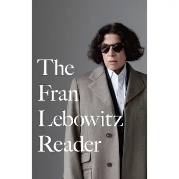 THE FRAN LEBOWITZ READER