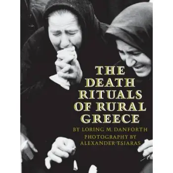DEATH RITUALS FROM RURAL GREECE  PB