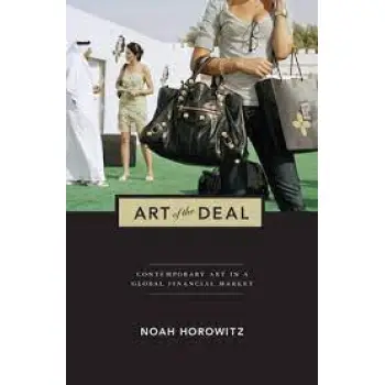 ART OF THE DEAL : CONTEMPORARY ART IN A GLOBAL FINANCIAL MARKET PB