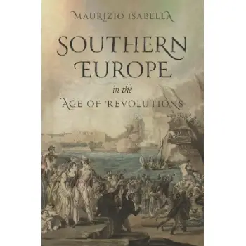 SOUTHERN EUROPE IN THE AGE REVOLUTIONS