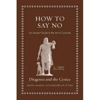HOW TO SAY NO : AN ANCIENT GUIDE TO THE ART OF CYNICISM HC