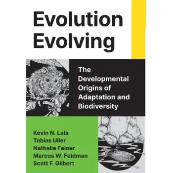 Evolution Evolving - The Developmental Origins of Adaptation and Biodiversity