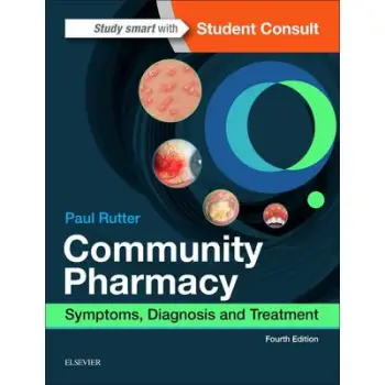 COMMUNITY PHARMACY: SYMPTOMS, DIAGNOSIS AND TREATMENT 4TH ED PB