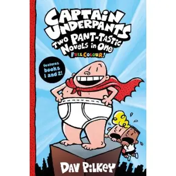 CAPTAIN UNDERPANTS: TWO PANT-TASTIC NOVELS IN ONE (FULL COLOUR!)