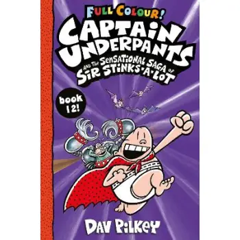 CAPTAIN UNDERPANTS 12: CAPTAIN UNDERPANTS AND THE SENSATIONAL SAGA OF SIR STINKS-A-LOT COLOUR PB