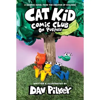 CAT KID COMIC CLUB 3: ON PURPOSE: A GRAPHIC NOVEL PB